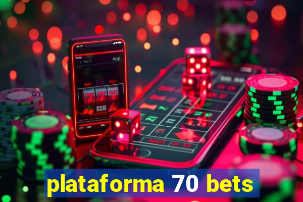 plataforma 70 bets